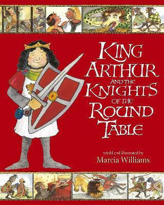 King Arthur And The Knights Of The Round Table Marcia Williams King Arthur And The Knights Of The Round Table Marcia Williams