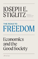 The Road To Freedom Economics And The Good Society Joseph Stiglitz