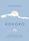 Kokoro Japanese Wisdom for a Life Well Lived Beth Kempton Books 0709