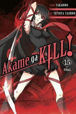 Akame Ga Kill Vol 15 Takahiro Vol. 15