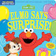 Indestructibles Sesame Street Elmo Says Surprise Chew Proof Rip Proof Nontoxic 100 Washable Book For Babies Newborn Books Safe To Chew Amy Pixton Children's 0430