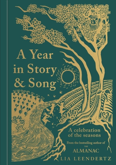 A Year In Story And Song A Celebration Of The Seasons Lia Leendertz Gaia Books Ltd 0813