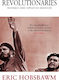 Revolutionaries Eric Hobsbawm 0607