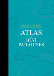 Atlas Of Lost Paradises