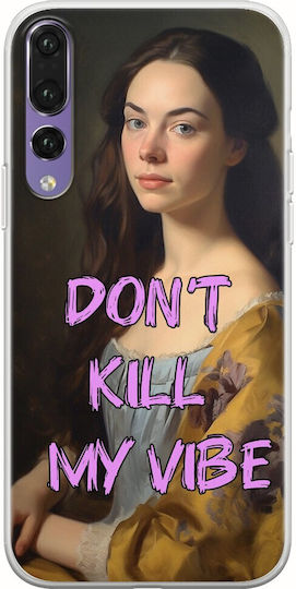 Vintage Lady Don't Kill My Vibe Huawei P20 Pro Flexible Tpu Transparent Silicone