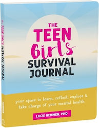 Jurnalul de supraviețuire al unei adolescente Spațiul tău pentru învățare, reflecție, explorare și preluarea controlului asupra sănătății tale mentale Lucie Hemmen New Harbinger Publications