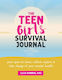 Teen Girl’s Survival Journal Your Space To Learn Reflect Explore Take Charge Your Mental Health