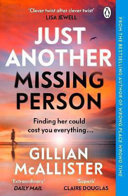 Just Another Missing Person the Gripping New Thriller From the Sunday Times Bestselling Author Gillian Mcallister Books Ltd Just Another Missing Person the Gripping New Thriller From the Sunday Times Bestselling Author Gillian Mcallister Books Ltd