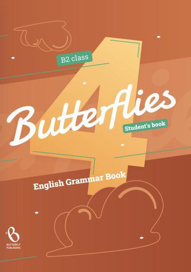 Butterflies 4 Grammar B2 Student's Book Butterflies 4 Grammar B2 Student's Book