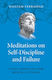 Meditations on Self–discipline And Failure – stoic Exercise for Mental Fitness