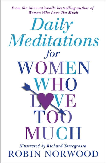 Daily Meditations for Women Who Love too Much Daily Meditations for Women Who Love too Much