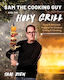 Sam The Cooking Guy And The Holy Grill