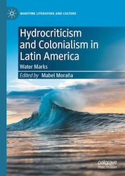 Hydrocriticism And Colonialism In Latin America