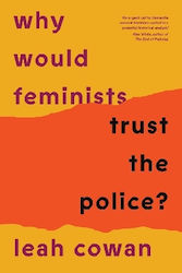 Why Would Feminists Trust The Police?