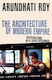 The Architecture Of Modern Empire Arundhati Roy Books Ltd