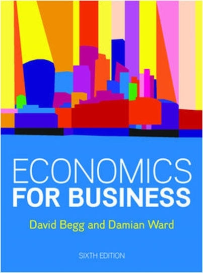 Economics For Business, 6e Economics For Business, 6e
