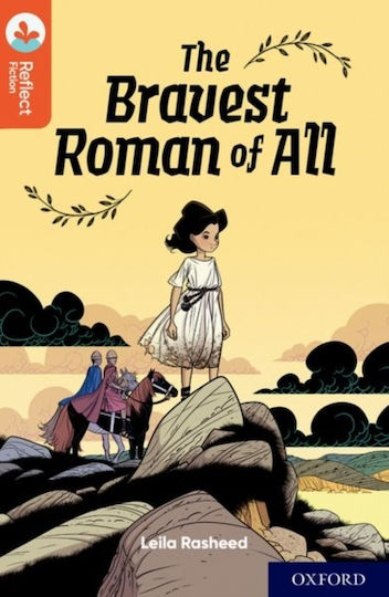 Oxford Reading Tree Treetops Reflect: Oxford Reading Level 13: the Bravest Roman of All