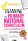 Planning The Primary National Curriculum