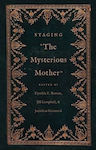 Staging "the Mysterious Mother"