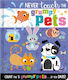 Never Touch The Grumpy Pets