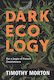 Dark Ecology