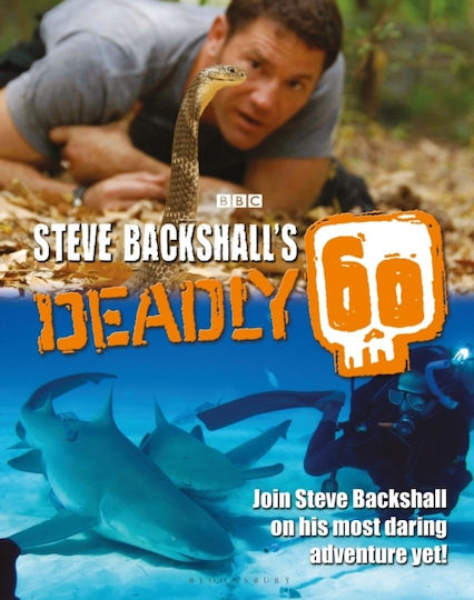 Steve Backshall's Deadly 60 Steve Backshall's Deadly 60