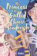 The Princess And The Grilled Cheese Sandwich (a Graphic Novel)