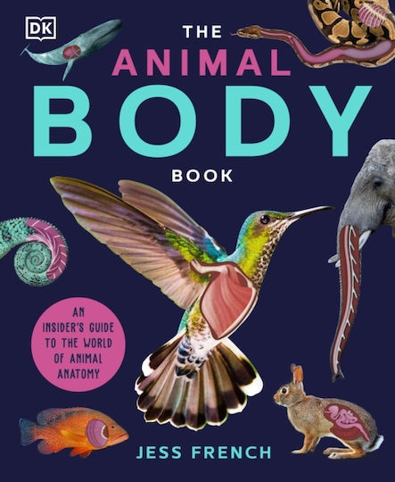 Animal Body Book An Insider's Guide to World Animal Anatomy