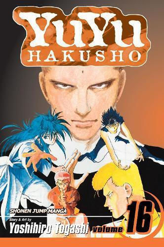 Yuyu Hakusho, Vol. 16 Yoshihiro Togashi , Subs. Of Shogakukan Inc Bd. 16