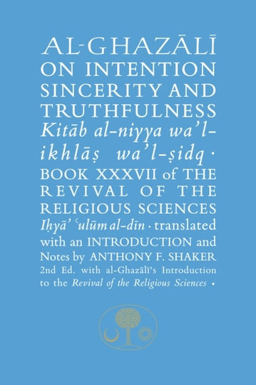Al-ghazali On Intention Sincerity Truthfulness Islamic Texts Society Paperback Softback