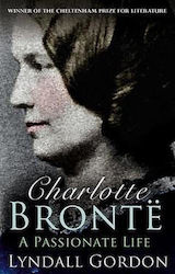 Charlotte Bronte A Passionate Life Lyndall Gordon Virago Press Ltd 2008 Paperback Softback