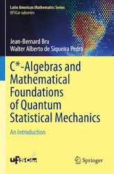 C*-algebras And Mathematical Foundations Of Quantum Statistical Mechanics