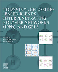 Polyvinylchlorid-basierte Mischungen interpenetrierende Polymer-Netzwerke (IPNs), Gels, Elsevier Health Sciences Division, Taschenbuch