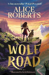 Wolf Road Bestselling Animal Adventure From Tv's Alice Roberts Simon & Schuster Ltd