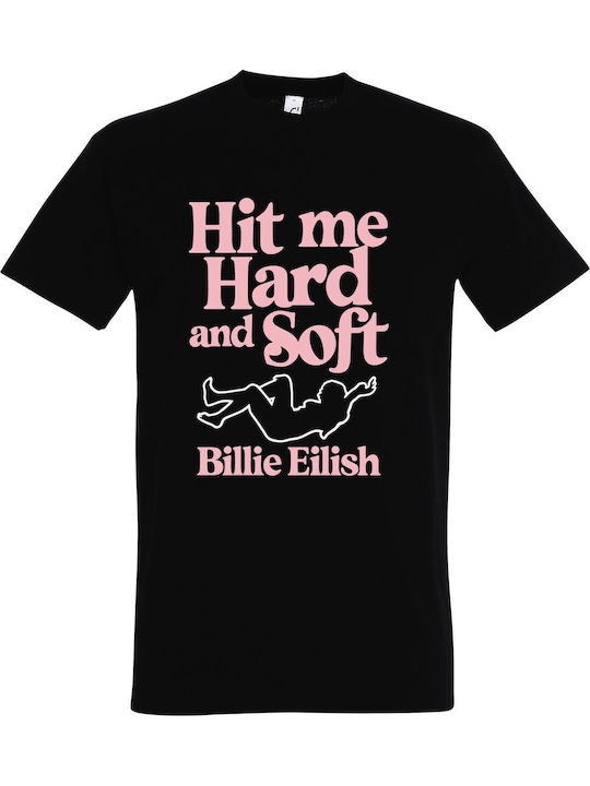 T-shirt Unisex " Hit Me Hard Soft Billie Eilish " Black T-shirt Unisex " Hit Me Hard Soft Billie Eilish " Black