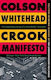 Crook Manifesto ‘fast Fun Ribald Sunday Times Colson Whitehead 0730