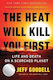 The Heat Will Kill You First Life And Death on A Scorched Planet Jeff Goodell