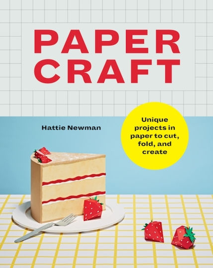 Papercraft Unique Projects In Paper To Cut Fold And Create Hattie Newman 1029
