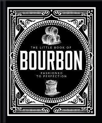 The Little Book Of Bourbon American Perfection Hippo Oh 0813