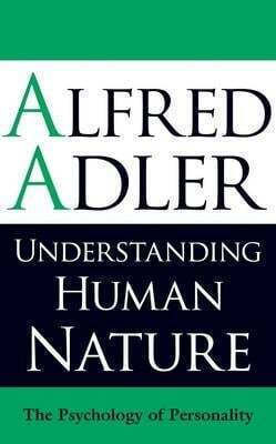 Understanding Human Nature The Of Personality Alfred Adler 0701