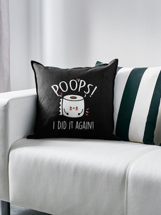 Poops!...I Did It Again Black Sofa Pillow 100% ...