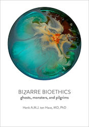 Bizarre Bioethics Johns Hopkins University Press