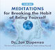 Meditationen: Durchbrechen Sie die Gewohnheit, Sie selbst zu sein - Überarbeitete Ausgabe von Joe Dispenza, Hay House Inc