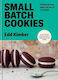 Small Batch Cookies Deliciously Easy Bakes One To Six People Edd Kimber Octopus Publishing Group 0827