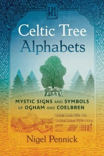Alfabetele Arborelui Celtic Semne Mistice Simboluri Ogham Coelbren Nigel Pennick Destiny Books S.U.A