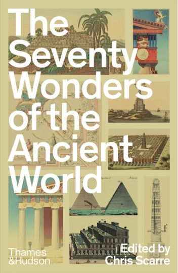 The Seventy Wonders Of The Ancient World The Great Monuments And How They Were Built Chris Scarre 1105 The Seventy Wonders Of The Ancient World The Great Monuments And How They Were Built Chris Scarre 1105