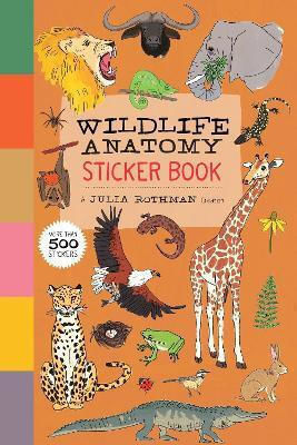 Wildlife Anatomy Sticker Book A Julia Rothman Creation More Than 500 Stickers Storey Publishing 0813