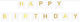 Banner "Happy Birthday" White with Gold Letters
