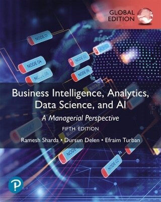 Business Intelligence, Analytics, Data Science, And Ai, Global Edition Efraim Turban Pearson Education Limited