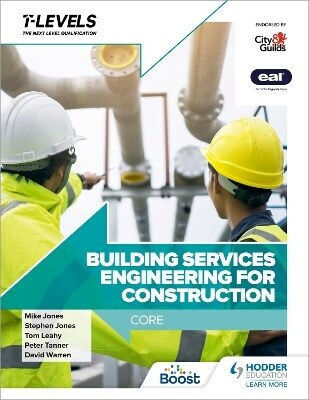 Building Services Engineering For Construction T Level: Core David Warren Hodder Education